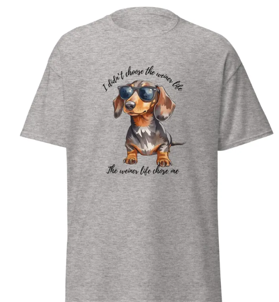 Funny Dachshund T-Shirt – Weiner Life Graphic Tee